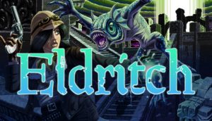 Eldritch – Indie Game Review